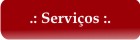 Servi&ccedil;os
