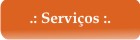 Servi&ccedil;os